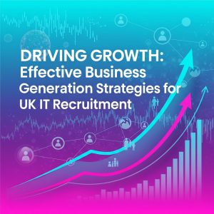 #ITRecruitment #UKRecruitment #BusinessGeneration #TechRecruitment